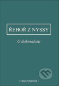 Kniha: O dokonalosti (Řehoř z Nyssy). OIKOYMENH, 2025