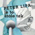 Hudobné CD: Peter Lipa:  Je To Stale Tak LP (Warner Music). Warner Music, 2025