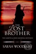 Kniha: The Lost Brother : 6 (Sarah Woodbury). Morgan-Stanwood Publishing Group, 2015