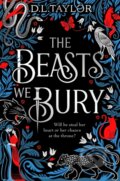 Kniha: The Beasts We Bury (D. L. Taylor). Pan Macmillan, 2025