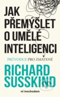 Kniha: Jak přemýšlet o umělé inteligenci (Richard Süsskind). Universum, 2026