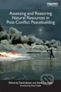 Kniha: Assessing and Restoring Natural Resources In Post-Conflict Peacebuilding (David Jensen). Routledge, 2012