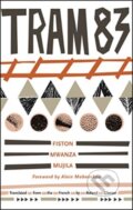 Kniha: Tram 83 (Fiston Mwanza Mujila). Deep Vellum Publishing, 2015