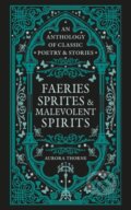 Kniha: Faeries, Sprites & Malevolent Spirits (Aurora Thorne). Octopus Publishing Group, 2025