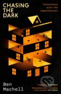 Kniha: Chasing the Dark (Ben Machell). Little, Brown, 2025