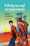 Kniha: Nikdy na mě nezapomeň (Abby Jimenez). Mystery Press, 2025
