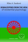 Roma/Gypsies from the View of Existential Psychology - Klára A. Samková, LAWYERS.CZ, 2016