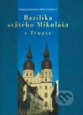 Bazilika svätého Mikuláša v Trnave - Hadrián Radváni, Lúč, 2011