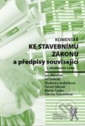 Komentář ke stavebnímu zákonu a předpisy související - Jan Mareček, Jiří Doležal a kol., Aleš Čeněk, 2018