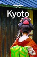 Lonely Planet Kyoto 7 - Kate Morgan, Rebecca Milner, Lonely Planet, 2018