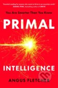 Kniha: Primal Intelligence (Angus Fletcher). Headline Publishing Group, 2025