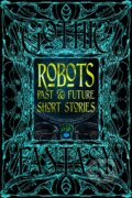 Kniha: Robots Past & Future Short Stories (Chris Beckett). Flame Tree Publishing, 2025