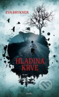 Kniha: Hladina krve (Eva Brykner). Motto, 2025