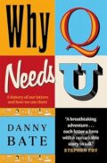 Kniha: Why Q Needs U (Danny Bate). Bonnier Books, 2025