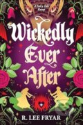 Kniha: Wickedly Ever After (R. Lee Fryar). Sourcebooks, 2025