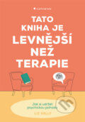 Kniha: Tato kniha je levnější než terapie (Liz Kelly)