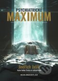 Kniha: Psychiatrické maximum (Jindřich Jašík). Jindřich Jašík, 2025