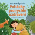 Kniha: Pohádky pro rychlé uzdravení (Ladislav Špaček). Bambook, 2025