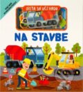 Kniha: Dieťa sa učí hrou: Na stavbe (Gareth Williams). Svojtka&Co., 2025