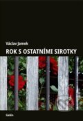 Kniha: Rok s ostatními sirotky (Václav Jamek). Galén, 2025
