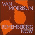 Hudobné CD: Van Morrison:  Remembering Now (Mystic). Mystic, 2025