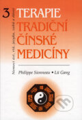 Terapie tradiční čínské medicíny 3 - Philippe Sionneau, Lü Gang, 2007
