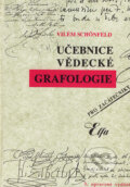 Učebnice vědecké grafologie pro začátečníky - Vilém Schönfeld, Elfa, 2000