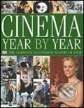Kniha: Cinema Year by Year: 1894-2006 (Dorling Kindersley). Dorling Kindersley, 2006