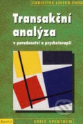 Transakční analýza v poradenství a psychoterapii - Christine Lister-Ford, Portál, 2006
