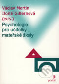 Psychologie pro učitelky mateřské školy - Václav Mertin, Ilona Gillernová, Portál, 2006