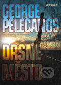 Kniha: Drsné město (George P. Pelecanos). BB/art, 2006