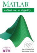 MATLAB - začínáme se signály - Bohuslav Doňar, Karel Zaplatílek, BEN - technická literatura, 2006