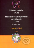 Kniha: Prionové choroby (PCh), Transmisívne spongioformné encefalopatie (TSE), Neuro - AIDS (Eva Mitrová, Michal Drobný a Vlastimil Mayer). Reklas, 2006