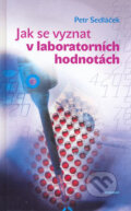 Jak se vyznat v laboratorních hodnotách - Petr Sedláček, Eminent, 2006