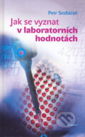 Kniha: Jak se vyznat v laboratorních hodnotách (Petr Sedláček), 2006