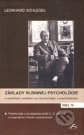 Základy hlbinnej psychológie s osobitným zreteľom na neurózológiu a psychoterapiu IV - Leonhard Schlegel, 2006