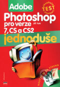 Adobe Photoshop jednoduše pro verze 7, CS a CS2 - Jiří Fotr, Computer Press, 2005