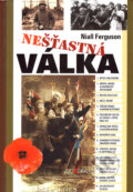 Nešťastná válka - Niall Ferguson, Dokořán, 2004