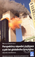 Kniha: Perspektivy západní civilizace a pět let globálního terorismu (Břetislav Dančák). Masarykova univerzita, 2006