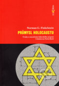 Průmysl holocaustu - Norman G. Finkelstein, Dokořán, 2007