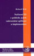 Nařízení ES z pohledu jejich vnitrostátní aplikace a implementace - Richard Král, C. H. Beck, 2006