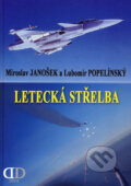 Letecká střelba - Miroslav Janošek, Lubomír Popelínský, Deus, 2006