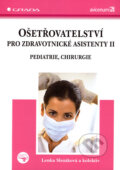 Ošetřovatelství pro zdravotnické asistenty II - Lenka Slezáková a kol., Grada, 2007