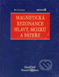 Magnetická rezonance hlavy, mozku a páteře - Zdeněk Seidl, Manuela Vaněčková, Grada, 2007