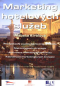 Marketing hotelových služeb - Alžbeta Kiráľová, Ekopress, 2006
