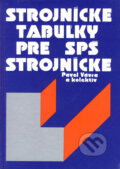 Strojnícke tabuľky pre SPŠ strojnícke - Pavel Vávra a kol., Alfa-press, 2006