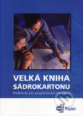 Kniha: Velká kniha sádrokartonu (Rigips). Rigips, 2006