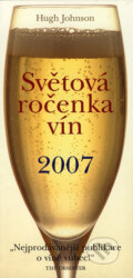 Světová ročenka vín 2007 - Hugh Johnson, Slovart CZ, 2006