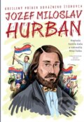 Kniha: Jozef Miloslav Hurban - kreslený príbeh odvážneho štúrovca (Kamila Gaša). Vydavateľstvo Matice slovenskej, 2025