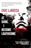Kniha: At Dark, I Become Loathsome (Eric LaRocca). Titan Books, 2025